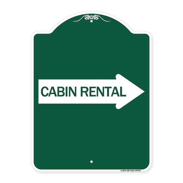 Signmission Cabin Rental With Right Arrow, Green & White Aluminum Architectural Sign, GW-1824-24403 A-DES-GW-1824-24403 - main